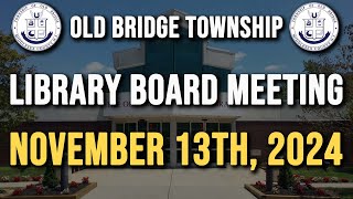 Old Bridge Township Library Board Meeting November 13th 2024 [upl. by Nicolea]