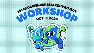 1st Geoscience Research Project GRP Workshop  October 8 2024 [upl. by Jenei]