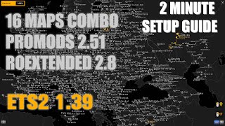 ETS2 139 Map Combo with Promods 251 Roextended 28  2 Minute Setup Guide [upl. by Hgielime285]