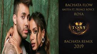 Anitta Ft Prince Royce  Rosa  Dj Tony Bachata remix BFG [upl. by Iaria]