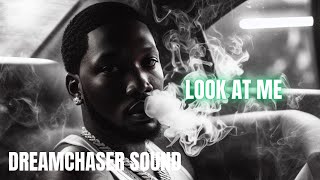 DREAMCHASERS SOUND Meek Mill  Look At Me  2024 [upl. by Nolad7]