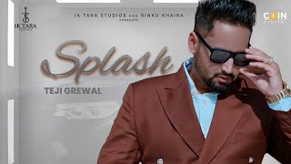 SplashOfficial Song Teji Grewal  New Punjabi Song 2023  New Song 2023 [upl. by Ramak]