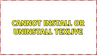 Cannot install or uninstall texlive [upl. by Itsrejk]