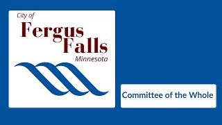 City of Fergus Falls  Committee of the Whole Meeting January 10 2024 [upl. by Kohler991]