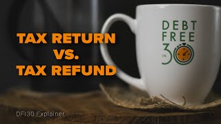 Tax Return vs Tax Refund  What is the difference [upl. by Atsahs]