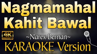 NAGMAMAHAL KAHIT BAWAL by Narex Bernan HD KARAOKE Version [upl. by Ane]