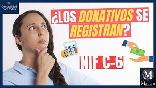 NIF C6  registro contable de donativos  Donativos 💵💴  reconocimiento contable de donativos [upl. by Derrick]