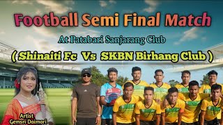 Football tournament 2024At Patabari Sanjarang clubShinaiti Fc vs Skbn FcArtist Gemsri Daimari [upl. by Saffren]