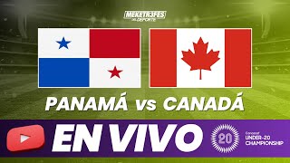 PANAMÁ VS CANADÁ EN VIVO  PRE MUNDIAL SUB 20 [upl. by Asiralc]