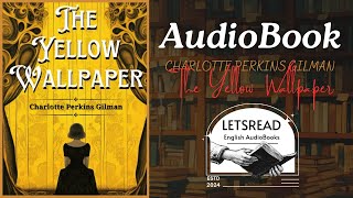 The Yellow Wallpaper by Charlotte Perkins Gilman  Full Audiobook English Learning [upl. by Legnaros385]