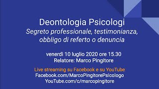 Deontologia Psicologi  Segreto professionale testimonianza obbligo di referto o denuncia [upl. by Ahsekram]