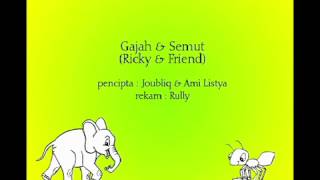 Gajah dan Semut  Ricky amp Friend [upl. by Osithe]