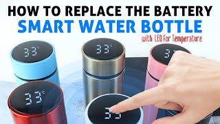 Water Bottle with LED Temperature Display SMARTBOTTLE  How to replace or repair the battery [upl. by Atiken]