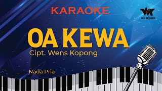 OA KEWA  Cipt Wens Kopong  KARAOKE [upl. by Ymorej]