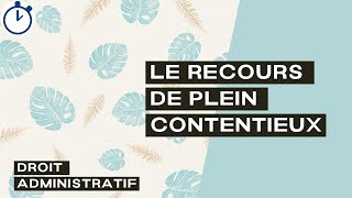 Le Recours de Plein Contentieux ou pleine juridiction  Droit Administratif [upl. by Maier207]