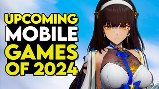 10 HYPE UPCOMING MOBILE GAMES of 2024 [upl. by Aidan]