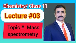 Chemistry Class 11Topic Mass spectrometry [upl. by Yddor163]