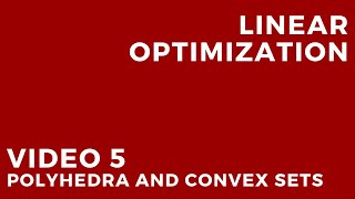 Linear Optimization  Video 5 Polyhedra and convex sets [upl. by Nassah]