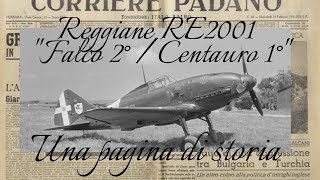 Reggiane RE 2001 quotFalco 2 Centauro 1quot  Una pagina di storia [upl. by Nedlog]