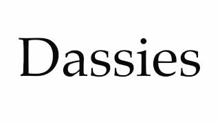 How to Pronounce Dassies [upl. by Tekcirk]