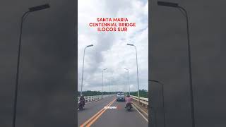 SANTA MARIA CENTENNIAL BRIDGE ILOCOS SUR  Ser Sam TV [upl. by Anhoj156]