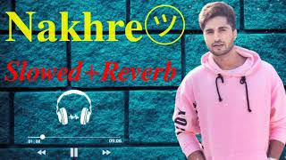 Jassi gill  Nakhre SlowedReverbjassigill [upl. by Anola686]