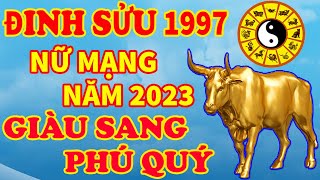 🔴 Tử Vi Năm 2023 Tuổi Đinh Sửu 1997 Nữ Mạng Tài Lộc Sự Nghiệp Giàu Cỡ Nào [upl. by Dud543]