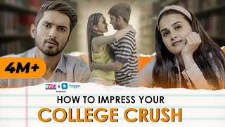 How to Impress Your College Crush  Ft Anushka Kaushik Anud Singh Dhaka amp Lalitam Anand  RVCJ [upl. by Anavahs777]