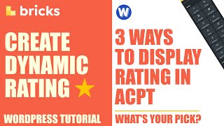 3 ways to Display ACPT Dynamic Rating  Bricks Builder bricksbuilder acpt wordpresstutorials [upl. by Ecnadnak427]