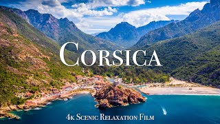 Corsica 4K  Scenic Relaxation Film With Calming Music [upl. by Leilani]