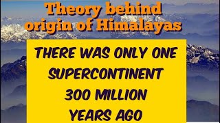 Origin of Himalayas  Pangea supercontinent  Gondwana and Laurasia [upl. by Mariejeanne]