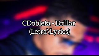 Cdobleta  Brillar Letra\Lyrics [upl. by Halil652]