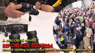 EOS 2024  A caccia di novità alla fiera di Verona binocoli cannocchiali termici fototrappole [upl. by Noek906]