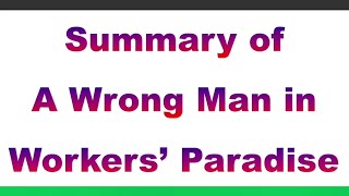 A WRONG MAN IN WORKERS PARADISE SUMMARY  SSLC 1st Language English  BY RABINDRANATH TAGORE [upl. by Klute848]