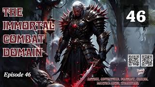 The Immortal Combat Domain Episode 46 Audio Blissful Bookshelf Audiobook [upl. by Anivlac]