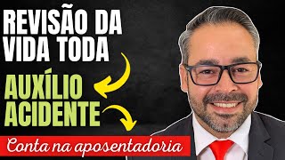 AUXÍLIO ACIDENTE CONTA NA APOSENTADORIA [upl. by Audrie]