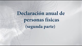 Declaración anual de personas físicas 2a Parte  17 ABR 24  Consultorio Fiscal [upl. by Musette697]