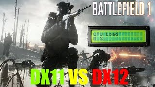 Battlefield 1  CPU LOAD DX11 VS DX12 Амьен [upl. by Ocer]