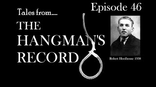 Tales from The Hangmans Record Episode Forty Six Robert Hoolhouse – 26th May 1938 Durham [upl. by Leona]