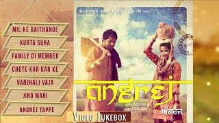 Angrej  Full Songs Video Jukebox  Amrinder Gill [upl. by Xino265]