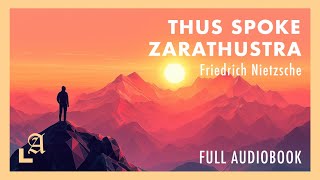 Thus Spoke Zarathustra by Friedrich Nietzsche Full Audiobook [upl. by Eniluqcaj125]