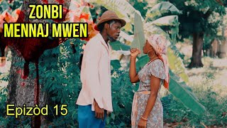 ZONBI MENNAJ MWEN Épisode 15  woyyy Judith manke touye Dego Bèt Nwa a kout kouto zen an melanje wi [upl. by Irot]