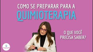 Como se preparar para a quimioterapia [upl. by Annoyi899]