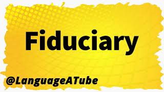 Fiduciary Pronunciation ⚡️ How To Pronounce Fiduciary [upl. by Arual]