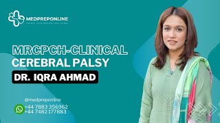 MRCPCHCLINICAL  CNS Clinical Case  Cerebral palsy By Dr Iqra Ahmed  Medpreponline [upl. by Nigel]