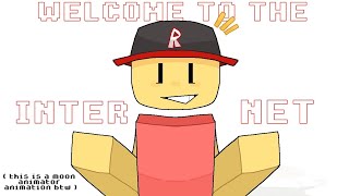 Welcome to the Internet Roblox Moon animator [upl. by Art14]