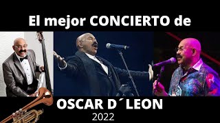 El MEJOR concierto de OSCAR DE LEON 2022 [upl. by Feinstein]