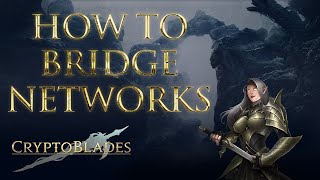 CryptoBlades Tutorials  How to Bridge Networks [upl. by Eimareg]