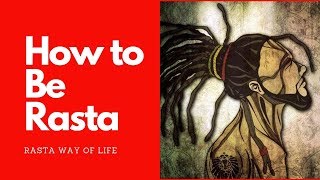 how to be a rasta 9 Steps Rastafari way of lifelivity for beginners [upl. by Beaulieu]