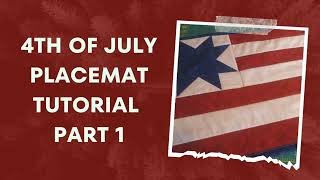 4th of July Placemat Tutorial [upl. by Tye]